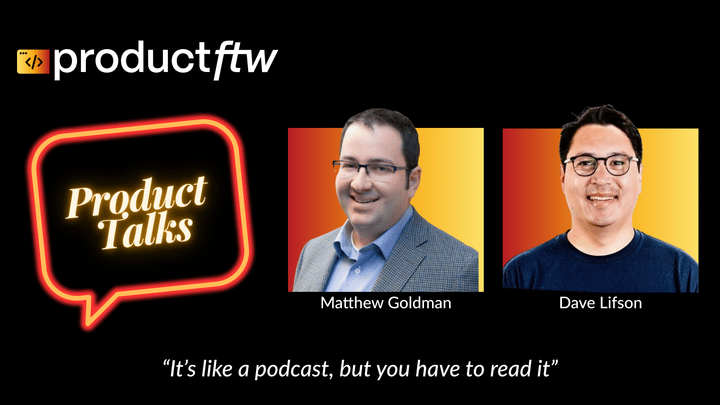 Product Talks with Dave - ProductFTW #32