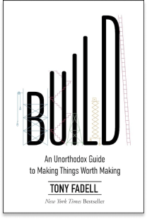 Build: An Unorthodox Guide to Making Things Worth Making by Tony Fadell book cover
