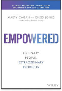 Empowered: Ordinary People, Extraordinary Products by Marty Cagan and Chris Jones book cover