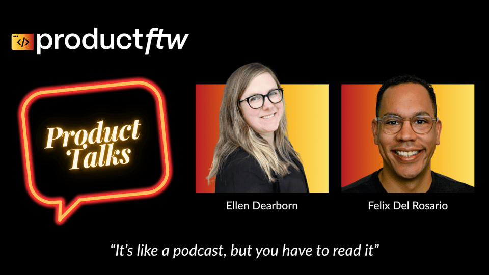 A promotional graphic for 'Product Talks' by productftw. The image features a black background with a neon-style speech bubble containing the words 'Product Talks' in glowing yellow text. Below this, there are two headshots: one of Matthew Goldman, wearing glasses and a blazer, and another of Felix Del Rosario, wearing glasses and a black shirt, both against a red-to-yellow gradient background. The tagline at the bottom reads, 'It's like a podcast, but you have to read it.'