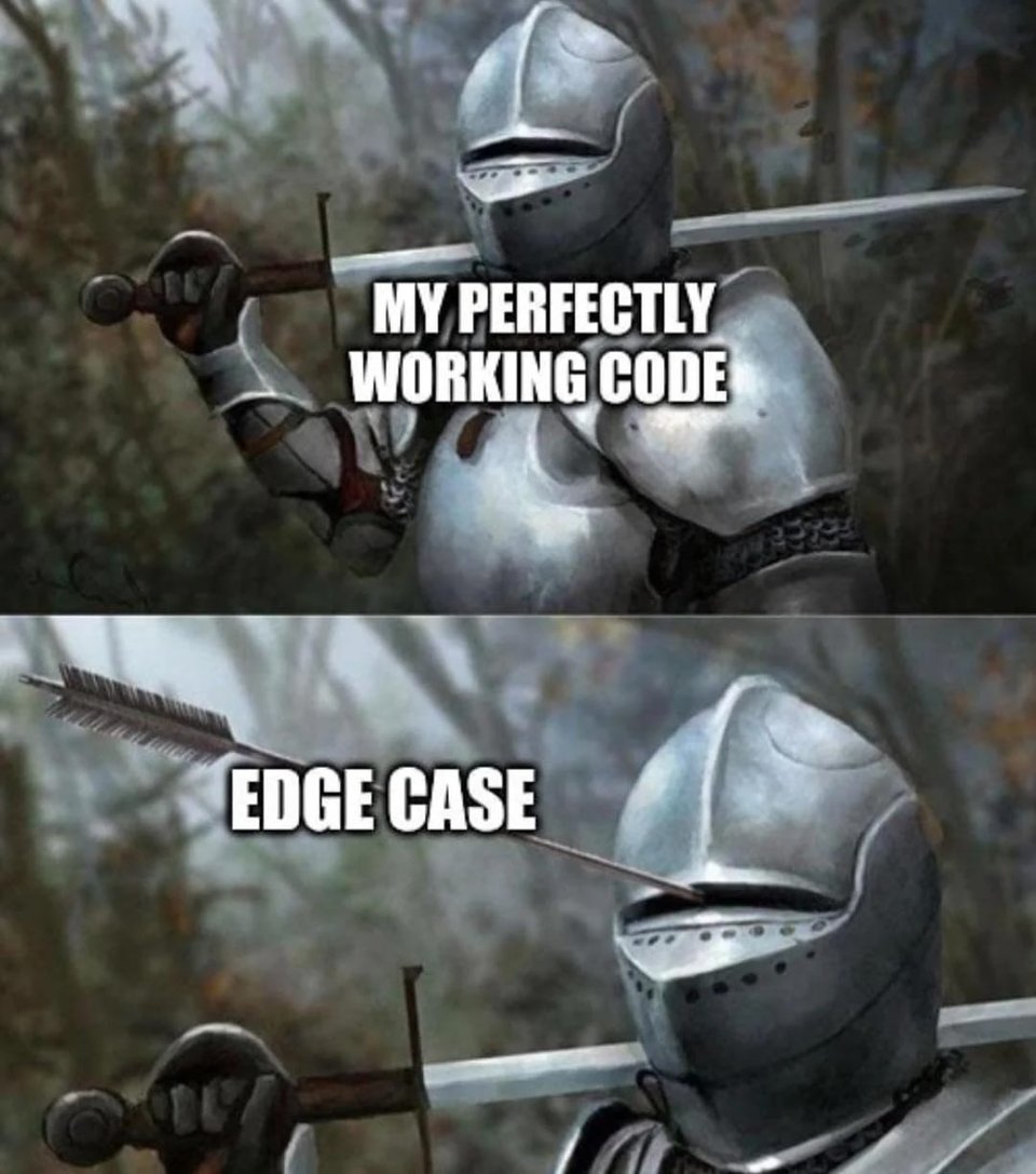 Two-panel meme of a medieval knight. In the first panel, the knight confidently holds a sword labeled “My Perfectly Working Code.” In the second panel, an arrow labeled “Edge Case” pierces the knight’s helmet through the visor, implying that an unexpected scenario has broken otherwise functional code.