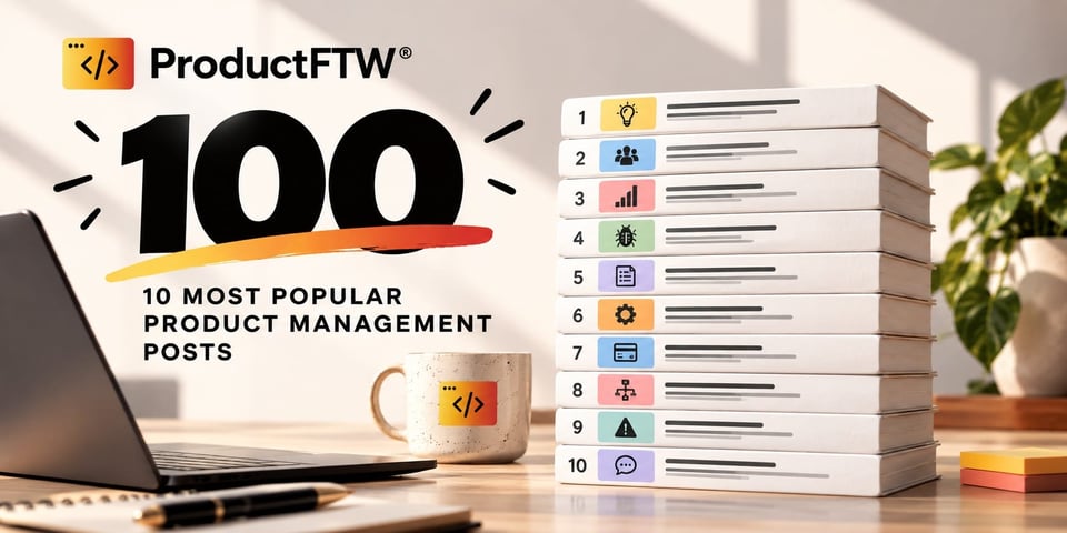 ProductFTW 100th issue graphic featuring the 10 most popular product management posts.