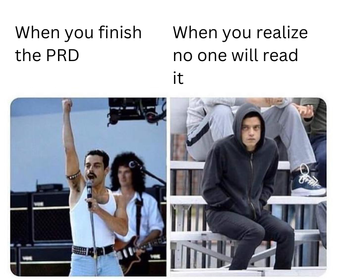 Meme with excited person finishing the PRD and sad person realizing no one will read it
