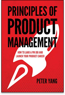 Principles of Product Management: How to Land a PM Job and Launch Your Product Career by Peter Yang book cover